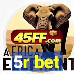5r bet